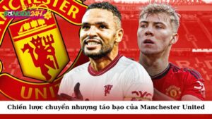 Chiến lược chuyển nhượng táo bạo của Manchester United