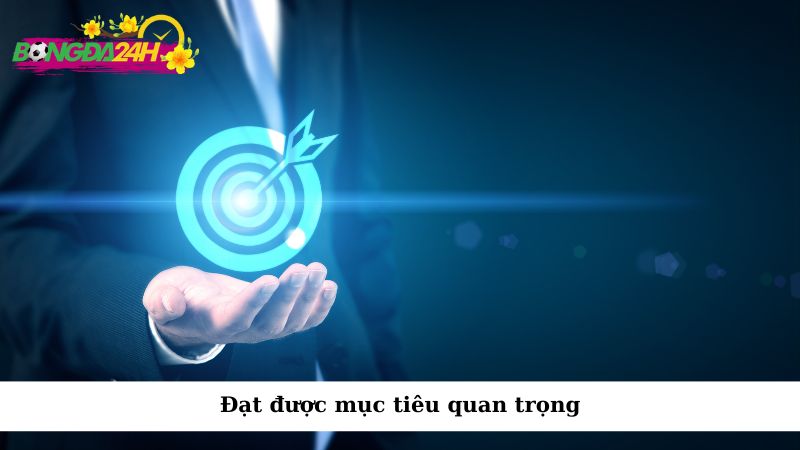 Đạt được mục tiêu quan trọng