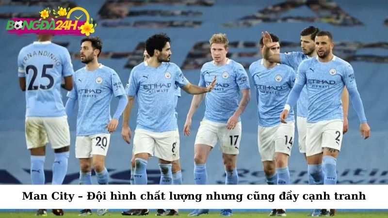 Man City – Đội hình chất lượng nhưng cũng đầy cạnh tranh