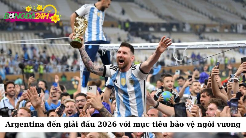 Argentina là nhà vô địch World Cup 2022 và sẽ đến với giải đấu 2026 với mục tiêu bảo vệ ngôi vương