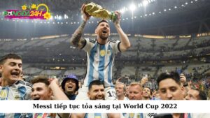 Messi tiếp tục tỏa sáng tại World Cup 2022, giúp Argentina giành chức vô địch