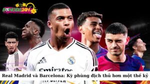 Cuộc đối đầu giữa Real Madrid và Barcelona đã bắt đầu từ hơn 100 năm trước